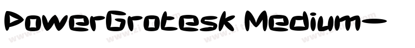PowerGrotesk Medium字体转换